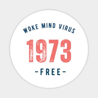 1973 Woke Mind Virus Free Magnet